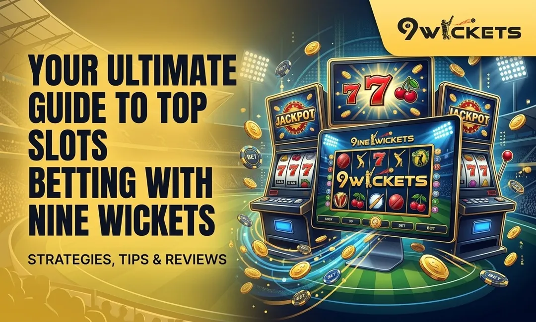 Top Slots Betting Guide with Nine Wickets